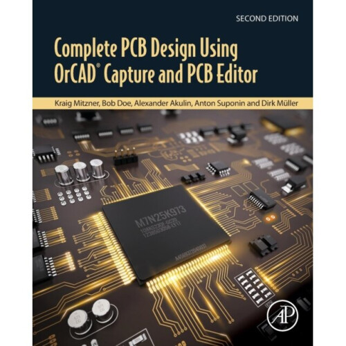 Complete PCB Design Using OrCAD Capture and PCB Editor by Mitzner & Kraig Consultant & Silverdale &