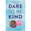 Dare to be Kind by Velasquez & Lizzie 1
