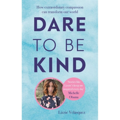 Dare to be Kind by Velasquez & Lizzie