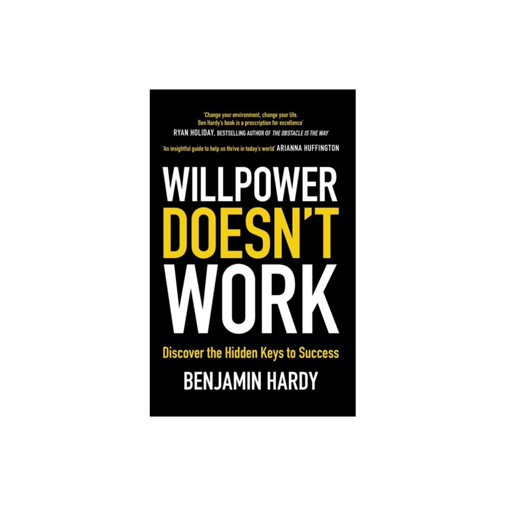 Little & Brown Book Group Willpower Doesnt Work By Hardy & Benjamin & Jr.