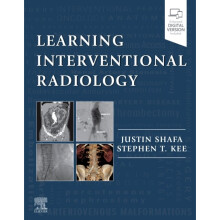 Learning Interventional Radiology by Shafa & JustinKee & Stephen T & MD
