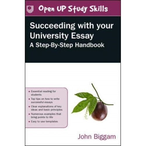 Succeeding with Your University Essay by Biggam & John
