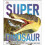 SuperDinosaur by DK 1