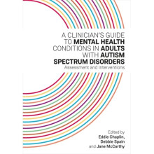 Clinicians Guide to Mental Health Conditions in Adults with Autism Spectrum Disorders by Eddie Chapl