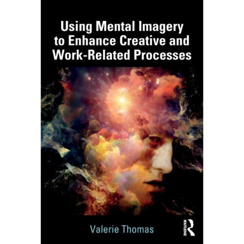Using Mental Imagery to Enhance Creative and Work-related Processes by Thomas & Valerie