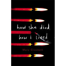How She Died How I Lived by Crockett & Mary