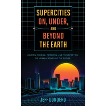 Supercities On Under and Beyond the Earth by Dondero & Jeff