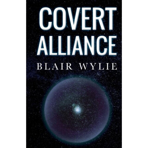 Covert Alliance by Wylie & Blair