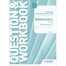 Cambridge International AS & A Level Mathematics Pure Mathematics 3 Question & Workbook by Port & Gr