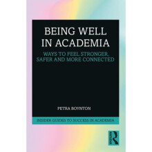 Being Well in Academia by Boynton & Petra University College London & UK