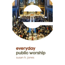 Everyday Public Worship by Jones & Susan H.