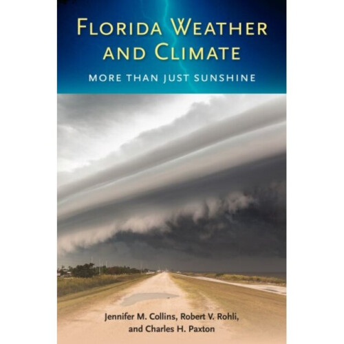 Florida Weather and Climate by Collins & Jennifer M.Rohli & Robert V
