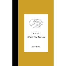 How to Wash the Dishes by Miller & Peter