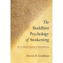 Buddhist Psychology of Awakening by Goodman & Steven