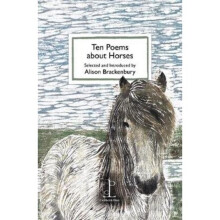 Ten Poems about Horses by Alison Brackenbury