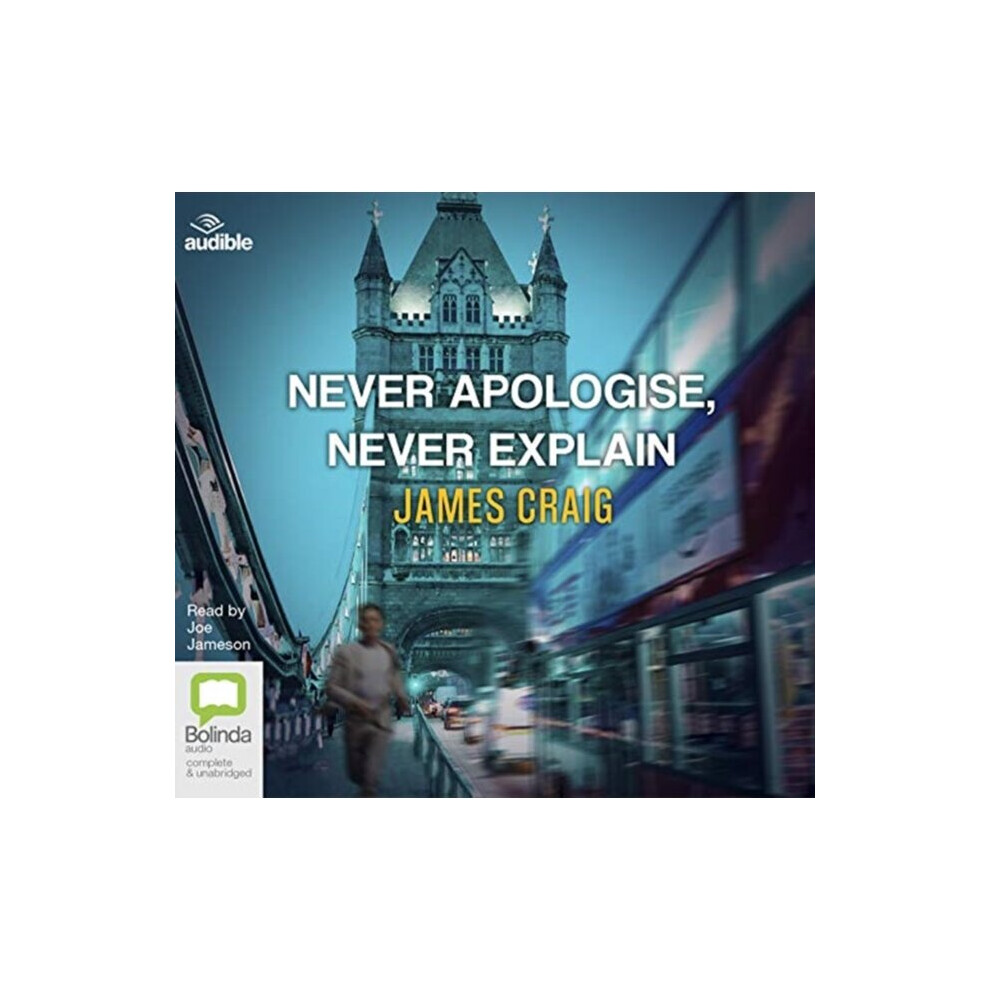 Bolinda Publishing Never Apologise Never Explain By Craig & James