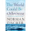 World Could Be Otherwise by Fischer & Norman 1