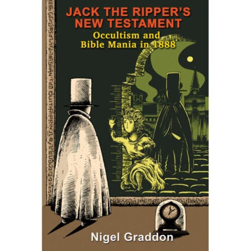Jack the Rippers New Testament by Graddon & Nigel Nigel Graddon