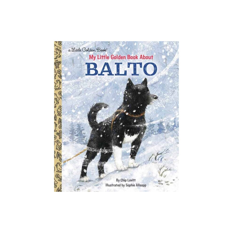 My Little Golden Book About Balto by Lovitt & CharlesAllsopp & Sophie
