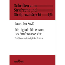 digitale Dimension des Strafprozessrechts Zur Doppelnatur digitaler Beweise by Savic & Laura Iva