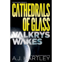 Cathedrals Of Glass Valkrys Wakes by Hartley & A J - Book
