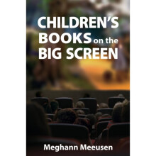 Childrens Books on the Big Screen by Meeusen & Meghann