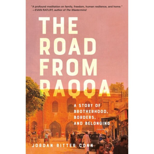 Road from Raqqa by Conn & Jordan Ritter