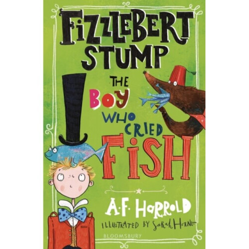 Fizzlebert Stump The Boy Who Cried Fish by Harrold & A.F.