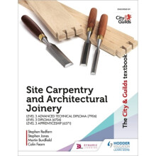 The City & Guilds Textbook Site Carpentry & Architectural Joinery for the Level 3 Apprenticeship 657