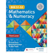 BGE S1-S3 Mathematics & Numeracy Third Level by Kelly & Dr HelenTaylor & Dr AlanMcQuillan & Kate