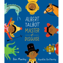 Albert Talbot Master of Disguise by Manley & Ben