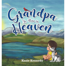Grandpa Is Now in Heaven by Kennedy & Kasie