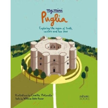 My Mini Puglia by Illustrated by Camilla Pintonato & Text by William Dello Russo