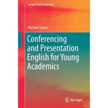 Conferencing and Presentation English for Young Academics by Guest & Michael