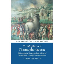 Aristophanes Thesmophoriazusae by Clements & Ashley Trinity College & Dublin