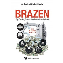Brazen Big Banks Swap Mania And The Fallout by Abdel-khalik & A Rashad Univ Of Illinois At Urbana-ch