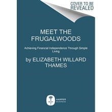 Meet the Frugalwoods by Thames & Elizabeth Willard