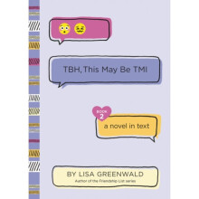 TBH 2 TBH This May Be TMI by Greenwald & Lisa