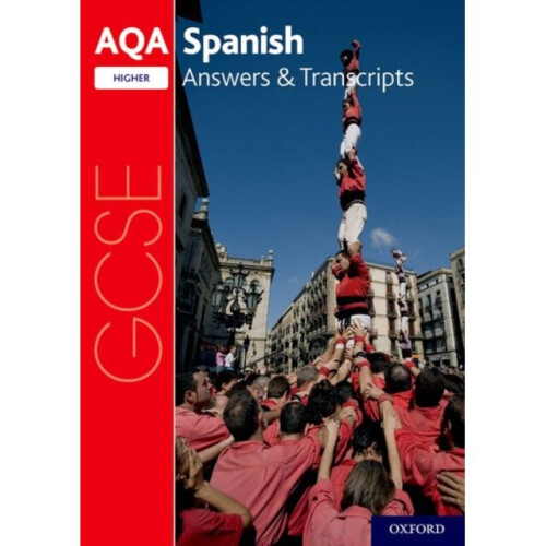 AQA GCSE Spanish Key Stage Four AQA GCSE Spanish Higher Answers & Transcripts