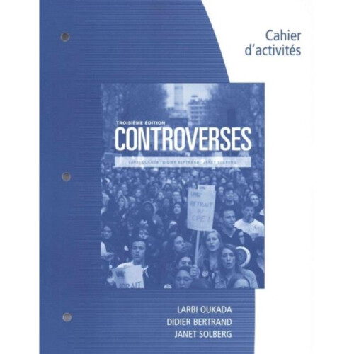 Student Workbook for OukadaBertrand Solbergs Controverses Student Text 3rd by Bertrand & Didier Indi