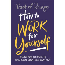 How to Work for Yourself by Bridge & Rachel