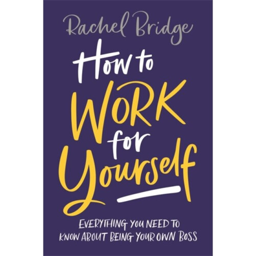 How to Work for Yourself by Bridge & Rachel