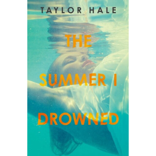 The Summer I Drowned by Hale & Taylor