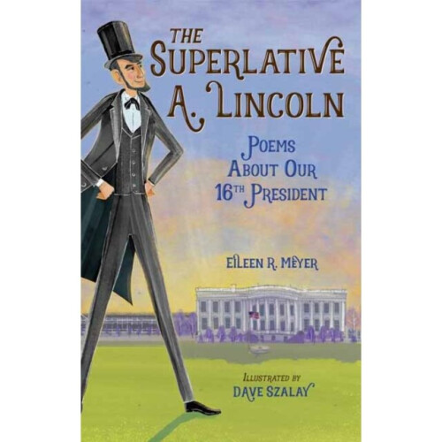 Superlative A. Lincoln by Meyer & Eileen R.Szalay & Dave
