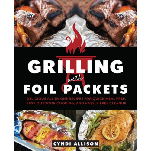 Grilling With Foil Packets by Allison & Cyndi - Book
