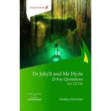 Dr Jekyll and Mr Hyde 25 Key Quotations for GCSE by Hawkins & Heather