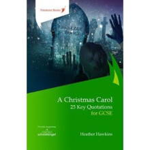 Christmas Carol 25 Key Quotations for GCSE by Hawkins & Heather