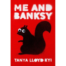 Me And Banksy by Lloyd Kyi & Tanya - Book