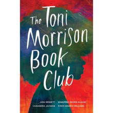 Toni Morrison Book Club by Bennett & JudaBrown-Glaude & WinnifredJackson & CasssandraKendrix William