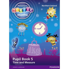 Heinemann Active Maths Northern Ireland - Key Stage 1 - Beyond Number - Pupil Book 5 - Time and Meas